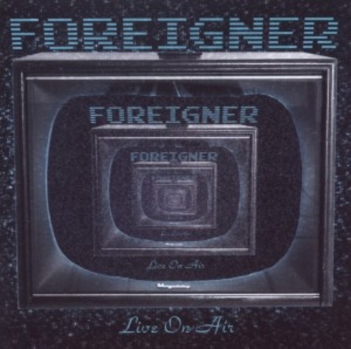 Foreigner – Live On Air