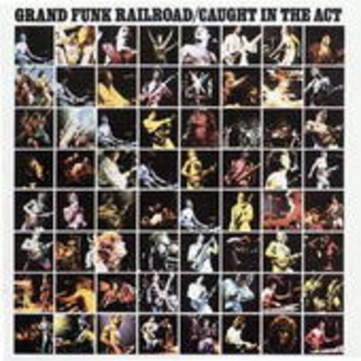 Grand Funk Railroad – Caught In The Act