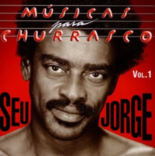 Seu Jorge – Músicas Para Churrasco