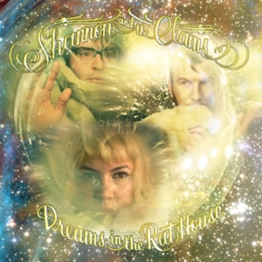 Shannon & The Clams – Dreams In The Rat House