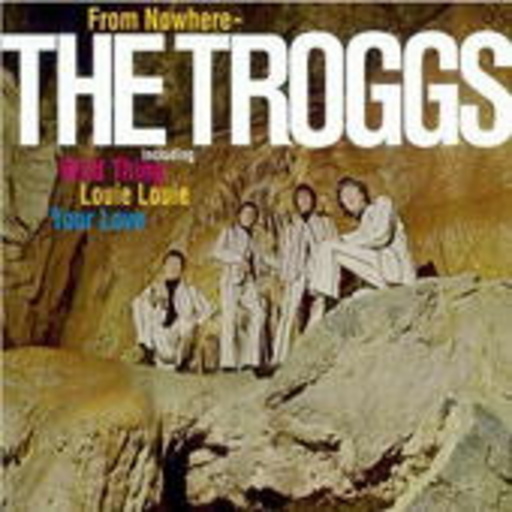 The Troggs – From Nowhere