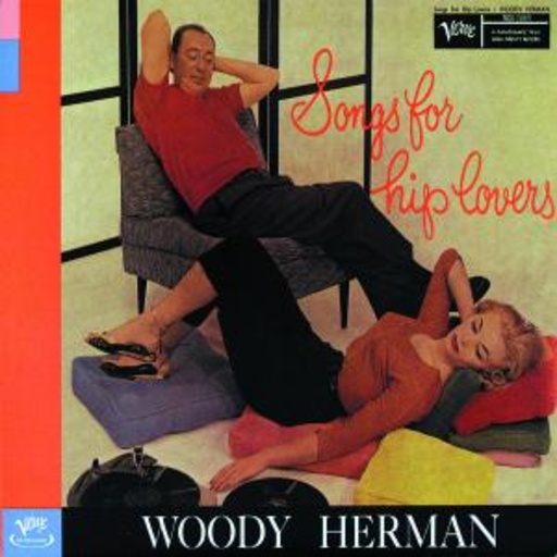 Woody Herman – Songs For Hip Lovers