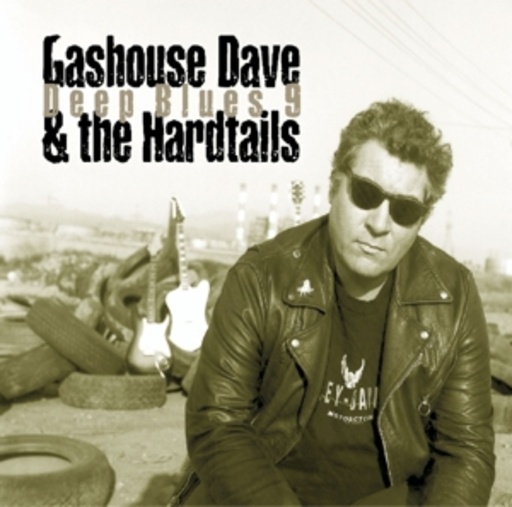 Gashouse Dave & The Hardtails – Deep Blues 9