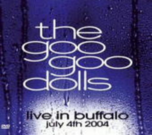 The Goo Goo Dolls – Live in Buffalo - July 4th 2004