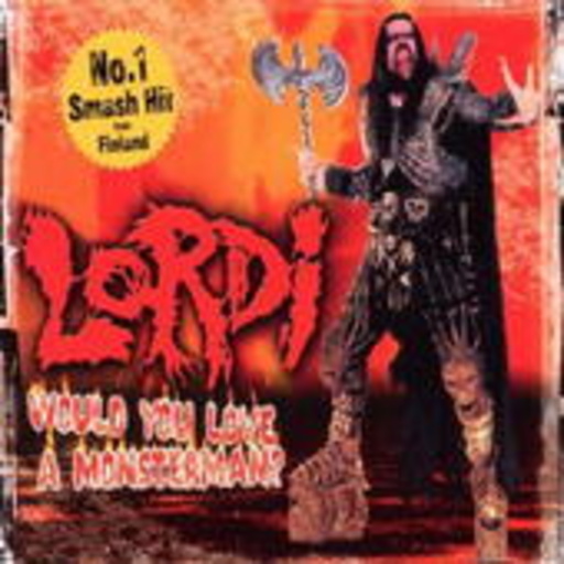 Lordi – Would You Love A Monsterman?