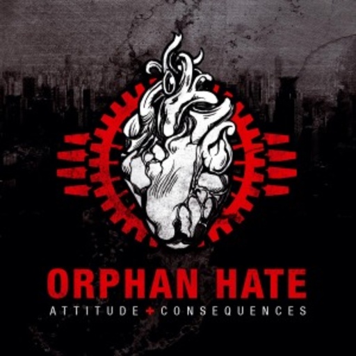 Orphan Hate – Attitude & Consequences