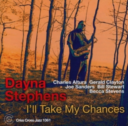 Dayna Stephens – I'll Take My Chances