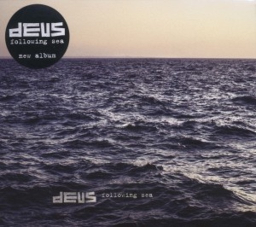 dEUS – Following Sea