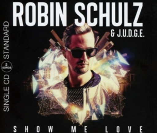 Robin Schulz feat. J.U.D.G.E. – Show Me Love
