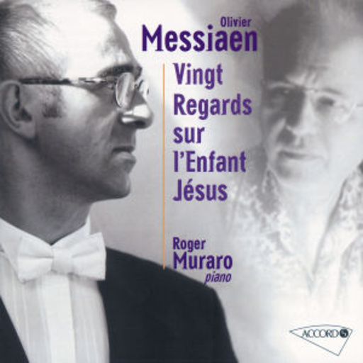 Roger Muraro – Vingt Regards Sur L'Enfant Jesus
