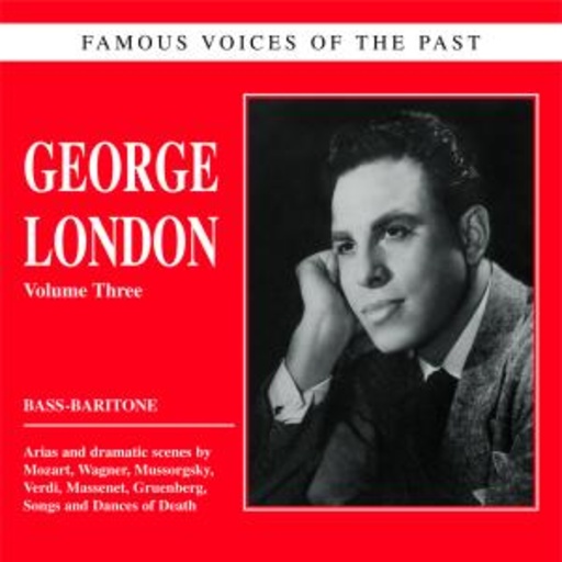 George London – Famous Voices Of The Past: George London Vol. 3