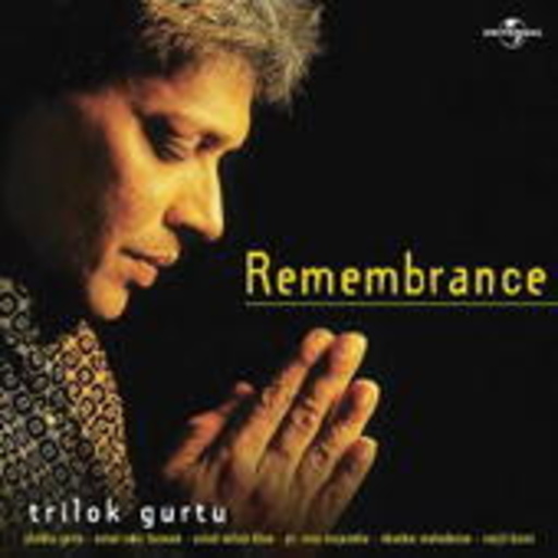 Trilok Gurtu – Remembrance