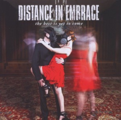 Distance In Embrace – The Best Is Yet To Come