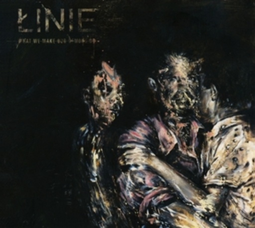 Linie – What We Make Our Demons Do