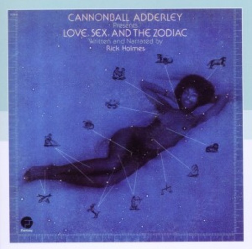 Cannonball Adderley – Love, Sex And The Zodiac