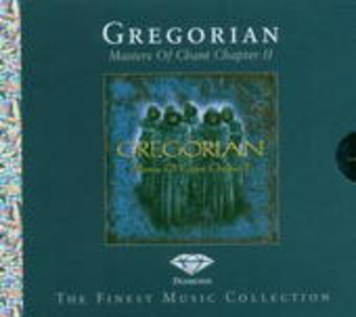 Gregorian – Masters Of Chant Chapter II - Diamond - The Finest Music Collection