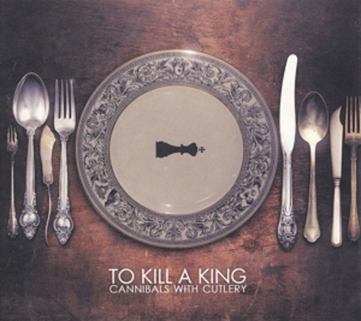 To Kill A King – Cannibals With A Cutlery