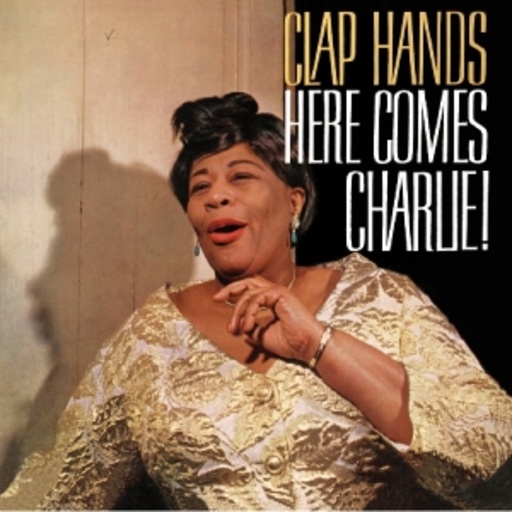 Ella Fitzgerald – Clap Hands/Here Comes Charlie!