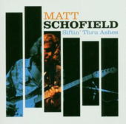 Matt Schofield – Siftin' Thru Ashes