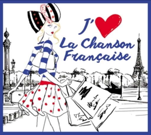 Diverse – J'aime La Chanson Francaise - I Love Chanson