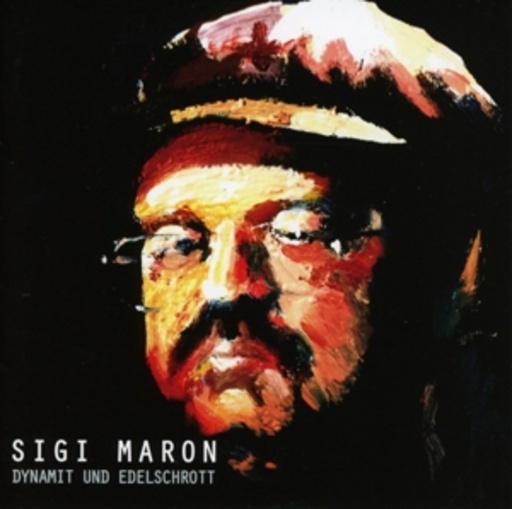 Sigi Maron – Dynamit & Edelschrott
