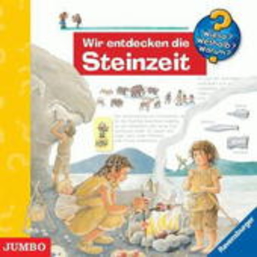 Diverse – Wieso?Weshalb?Warum? - Wir entdecken die Steinzeit