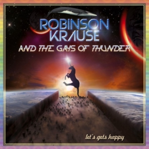 Robinson Krause & The Gays Of Thunder – Let's Gets Happy