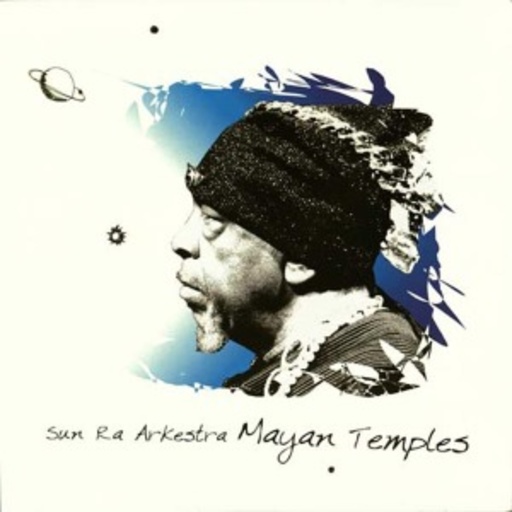 Sun Ra Arkestra – Mayan Temples