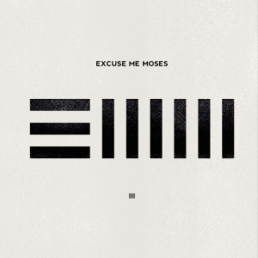 Excuse Me Moses – III