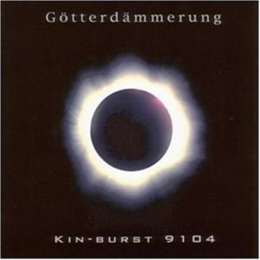 Götterdämmerung – Kin-Burst 9104