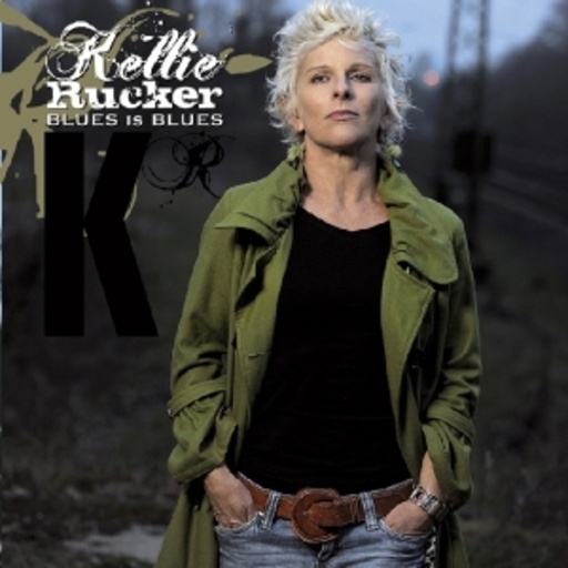 Kellie Rucker – Blues Is Blues