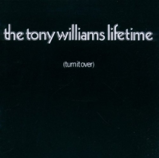 The Tony Williams Lifetime – Turn It Over