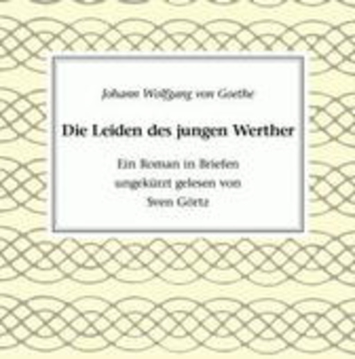 Sven Görtz – Die Leiden des jungen Werther (Ungekürzte Lesung)
