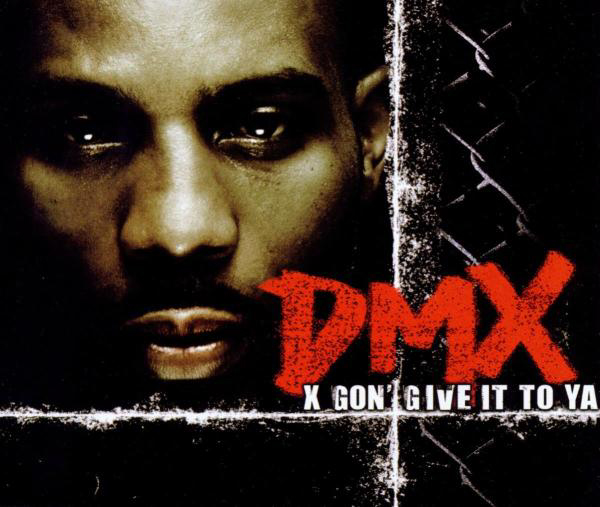 DMX – X Gon' Give It To Ya