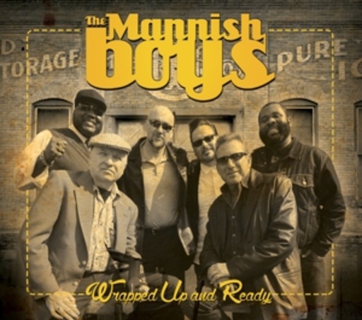 The Mannish Boys – Wrapped Up And Ready