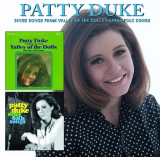 Patty Duke – Patty Duke Sings Songs From The Valley Of The Dolls/Sings Folk Songs