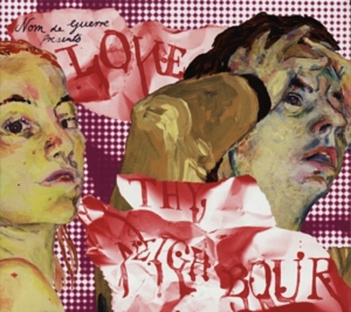 Nom De Guerre – Love Thy Neighbour