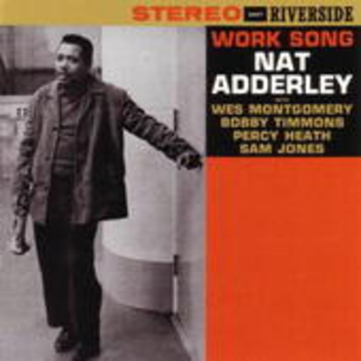 Nat Adderley – Work Song