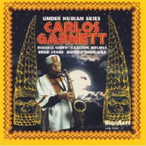 Carlos Garnett – Under Nubian Skies