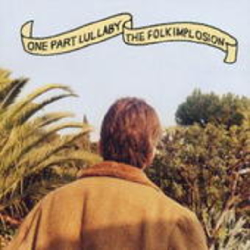 Folk Implosion – One Part Lullaby