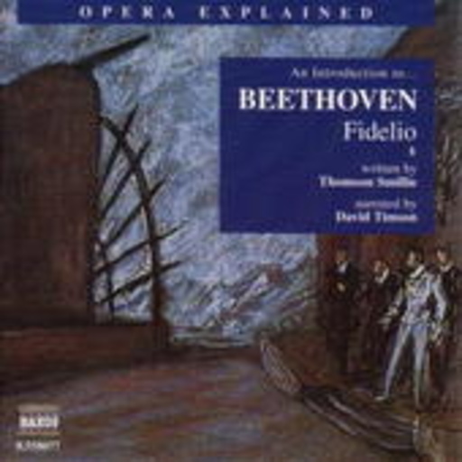 David Timson – Opera Explained - An Introduction To ... Beethoven: Fidelio