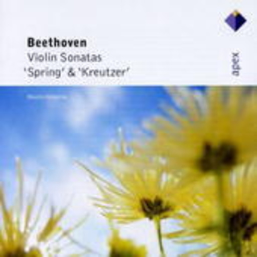 Vengerov/Golan/Markovich – Beethoven: Violin Sonatas - Spring & Kreutzer (Apex-Series)