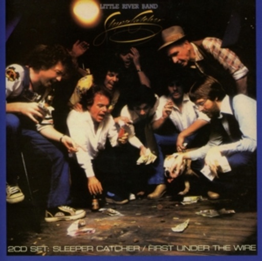 Little River Band – Sleepcatcher/First Under The Wire