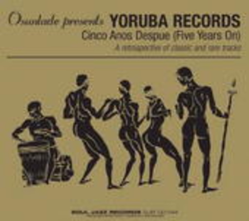 Diverse – Osunlade Presents Yoruba Records: Cinco Anos Despue (Five Years On)