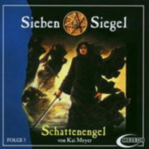 Kai Meyer – Sieben Siegel - Schattenengel (Folge 5)