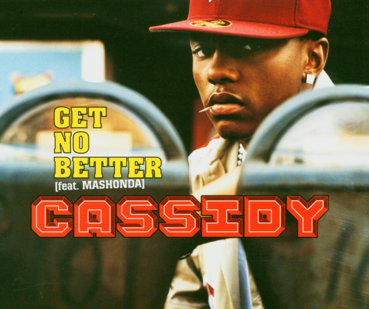 Cassidy feat. Mashonda – Get No Better