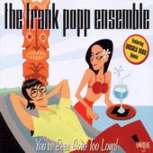 Frank Popp Ensemble – You've Been Gone To Long
