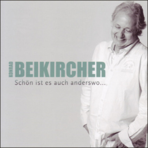 Konrad Beikircher – Schön ist es auch anderswo