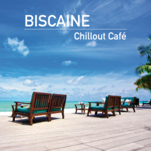 Biscaine – Chillout Cafe