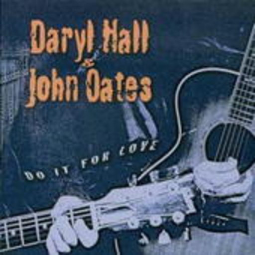 Hall & Oates – Do It For Love